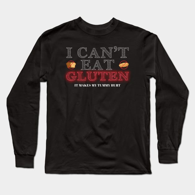 I cant eat gluten - It makes my tummy hurt Long Sleeve T-Shirt by Icrtee